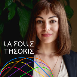 Podcast thumbnail for LA FOLLE THÉORIE