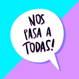 Podcast thumbnail for ¡Nos pasa a todas!
