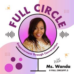Podcast thumbnail for Ms. Wanda's Full Circle Radio