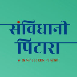 Podcast thumbnail for Samvidhaani Pitaara with Vineet KKN Panchhi