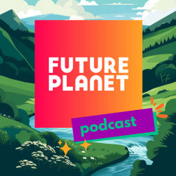 Podcast thumbnail for Future Planet Podcast