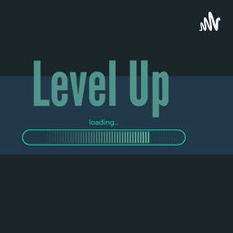 Podcast thumbnail for Level Up Loading: Fight Feelings, Face Facts