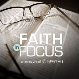 Podcast thumbnail for Faith in Focus