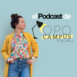 Podcast thumbnail for EL PODCAST DE OPOCAMPUS by Elena Blázquez