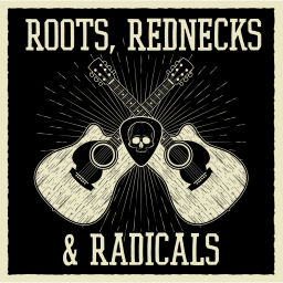 Podcast thumbnail for Roots Rednecks and Radicals