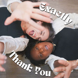 Podcast thumbnail for Exactly, Thank You