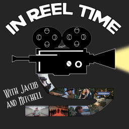 Podcast thumbnail for In Reel Time with Jacob and Mitchell