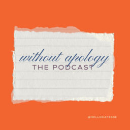 Podcast thumbnail for Without Apology The Podcast