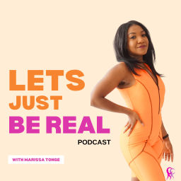Podcast thumbnail for Let's Just Be Real with Marissa Tonge