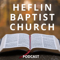 Podcast thumbnail for Heflin Baptist Church Podcast