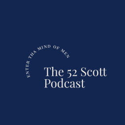 Podcast thumbnail for The 52 Scott Podcast