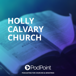 Podcast thumbnail for Holly Calvary Church