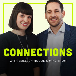Podcast thumbnail for Connections with Mike Thom and Colleen Houde