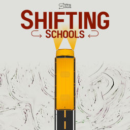 Podcast thumbnail for Shifting Schools: Conversations for K12 Educators