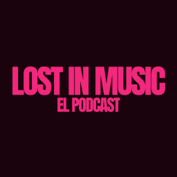 Podcast thumbnail for Lost in Music “El Podcast”