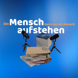Podcast thumbnail for Ein Mensch kann nur als Mensch aufstehen