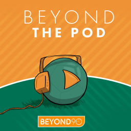 Podcast thumbnail for Beyond 90