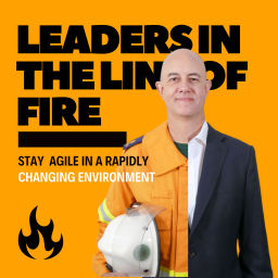 Podcast thumbnail for Leadership in the Line of Fire