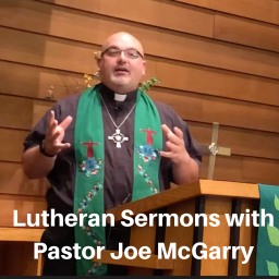 Podcast thumbnail for Lutheran Sermons | Pastor Joe McGarry