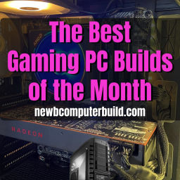 Podcast thumbnail for Gaming PC Builds of the Month