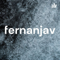 Podcast thumbnail for fernanjav