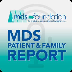 Podcast thumbnail for MDS Patient & Family Report
