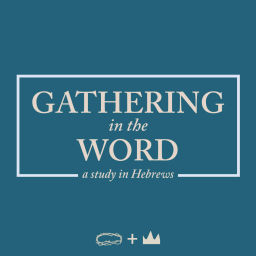 Podcast thumbnail for Gathering in the Word