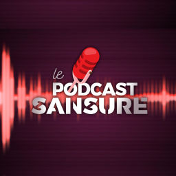 Podcast thumbnail for Le Podcast Sansure