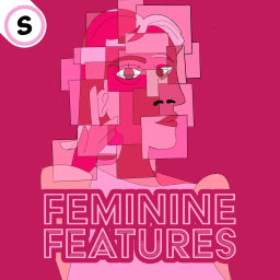 Podcast thumbnail for Feminine Features