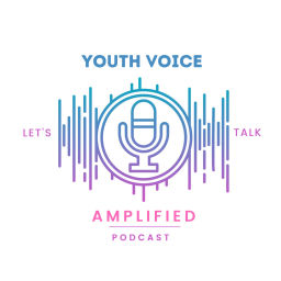 Podcast thumbnail for Youth Voice Amplified