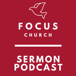 Podcast thumbnail for Focus Church