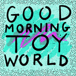 Podcast thumbnail for Good Morning Toy World