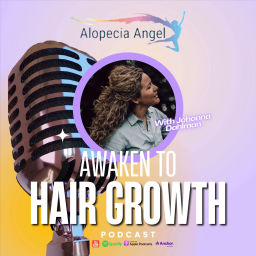 Podcast thumbnail for The Alopecia Angel Podcast "Awaken to Hair Growth"