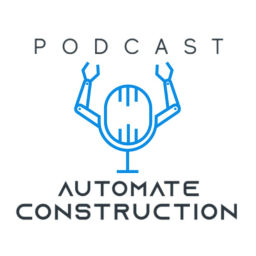 Podcast thumbnail for Automate Construction Podcast