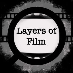 Podcast thumbnail for Layers of Film