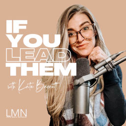 Podcast thumbnail for If You Lead Them