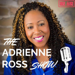 Podcast thumbnail for The Adrienne Ross Show