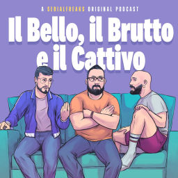 Podcast thumbnail for Il Bello, il Brutto e il Cattivo
