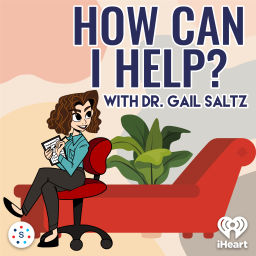 Podcast thumbnail for How Can I Help? - with Dr. Gail Saltz