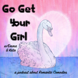 Podcast thumbnail for Go Get Your Girl