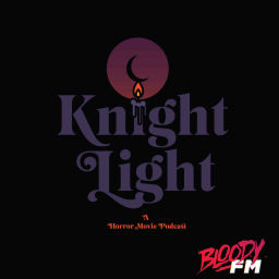 Podcast thumbnail for Knight Light: A Horror Movie Podcast