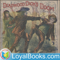 Podcast thumbnail for Deadwood Dick's Doom; or, Calamity Jane's Last Adventure by Edward L. Wheeler