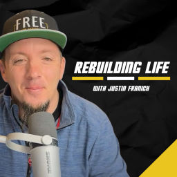 Podcast thumbnail for Rebuilding Life w/Justin Franich