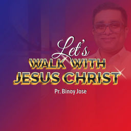 Podcast thumbnail for Walk with Jesus Christ - Pastor Binoy Jose