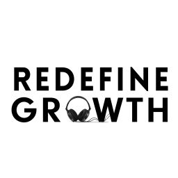 Podcast thumbnail for Redefine Growth
