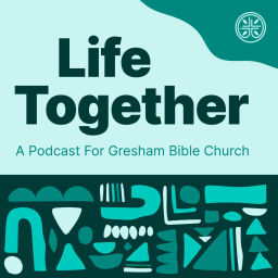Podcast thumbnail for Life Together