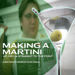 Podcast thumbnail for Making A Martini: Up, Dry, and Straight to the Point