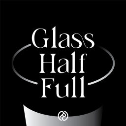 Podcast thumbnail for Glass Half Full