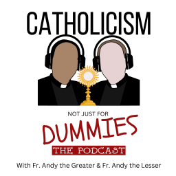 Podcast thumbnail for Catholicism - not just for dummies