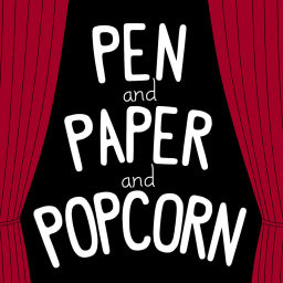 Podcast thumbnail for Pen and Paper and Popcorn